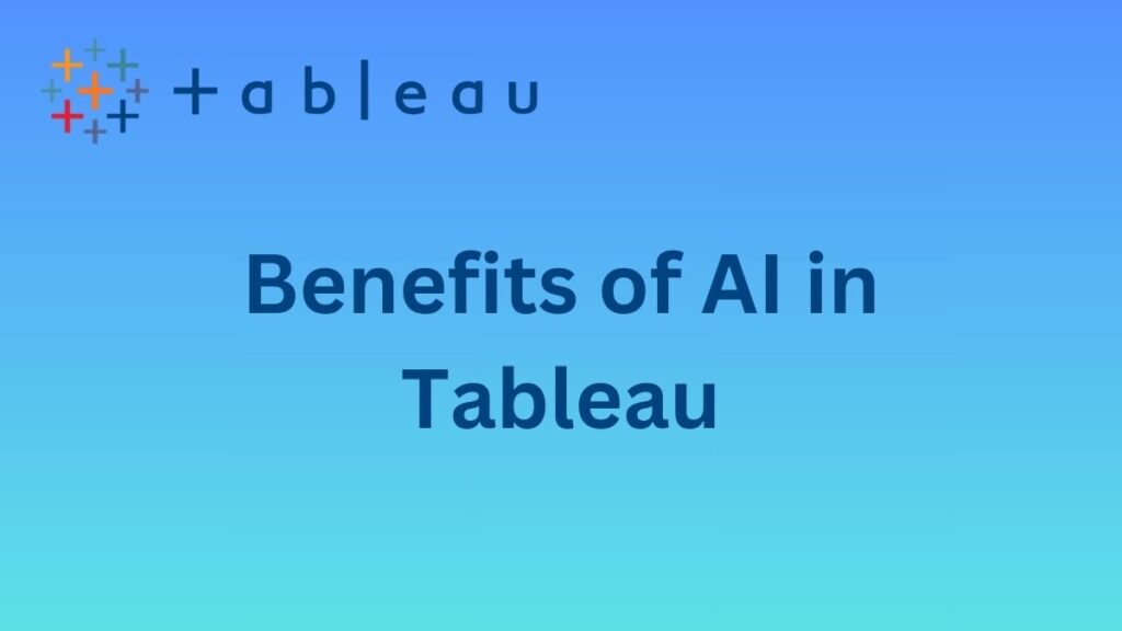 Benefits of AI in Tableau