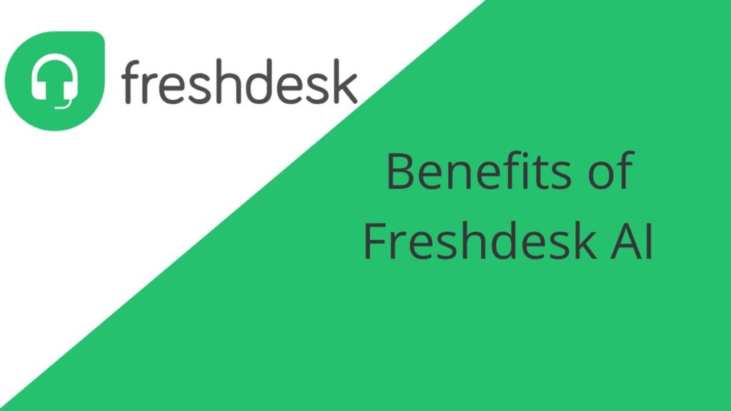 Benefits of Freshdesk AI