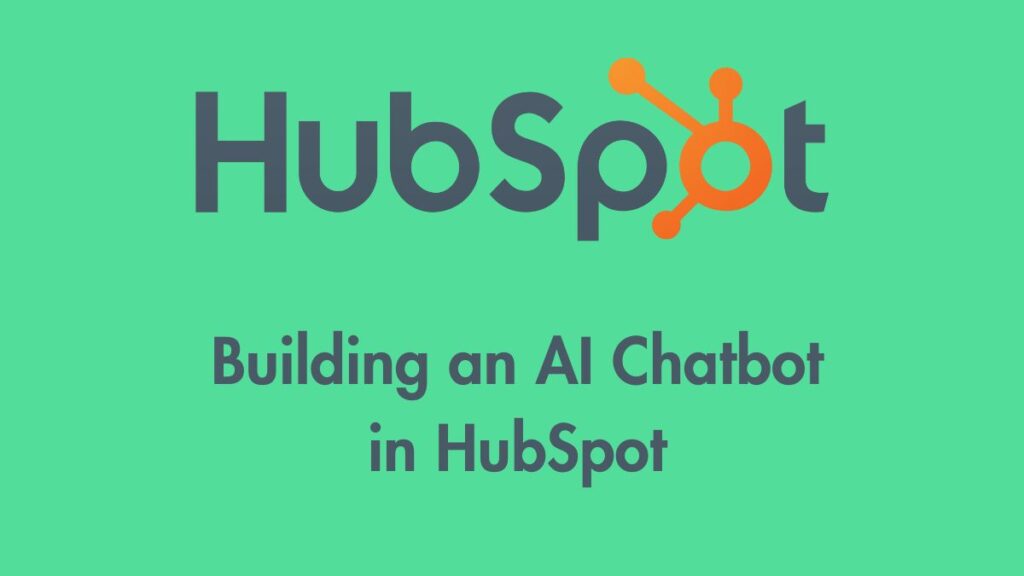 Building an AI Chatbot in HubSpot