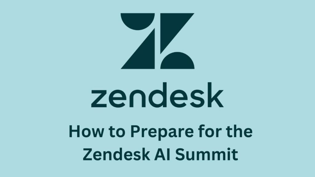How to Prepare for the Zendesk AI Summit