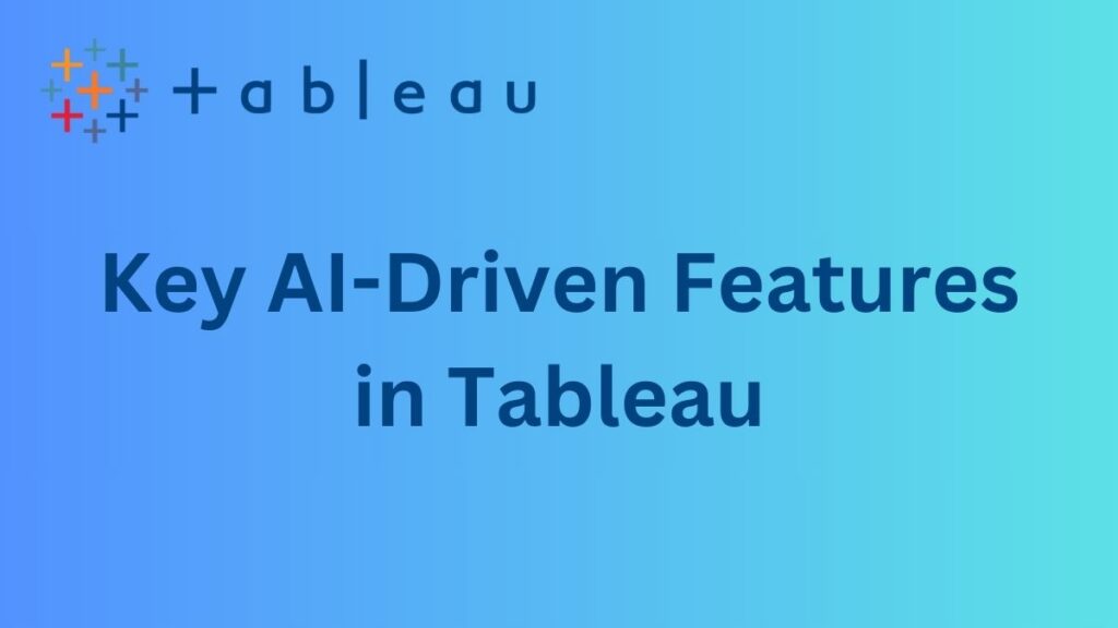 Key AI-Driven Features in Tableau