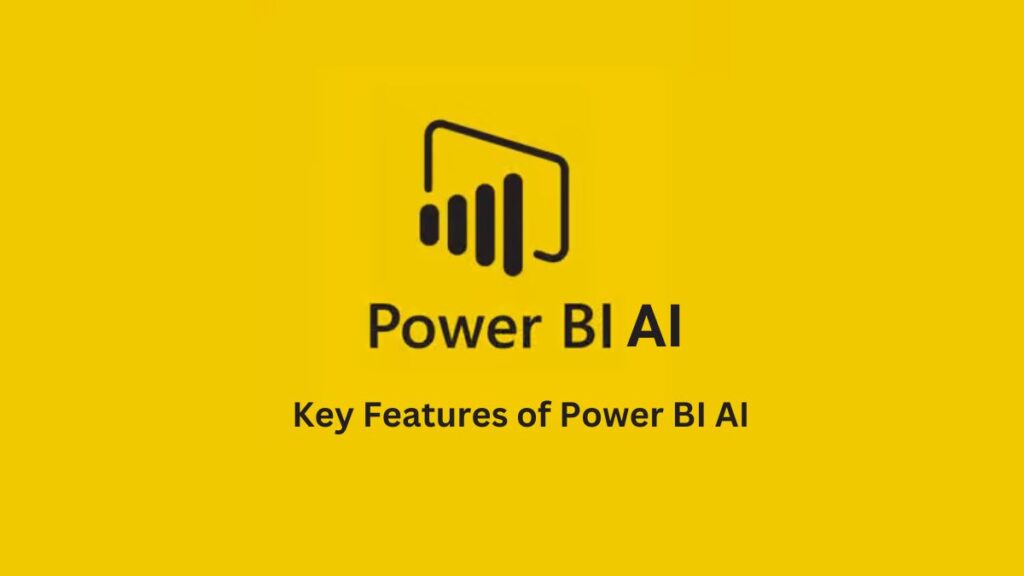 Key Features of Power BI AI