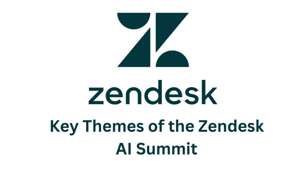 Key Themes of the Zendesk AI Summit