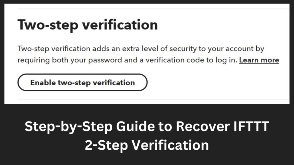 Step-by-Step Guide to Recover IFTTT 2-Step Verification
