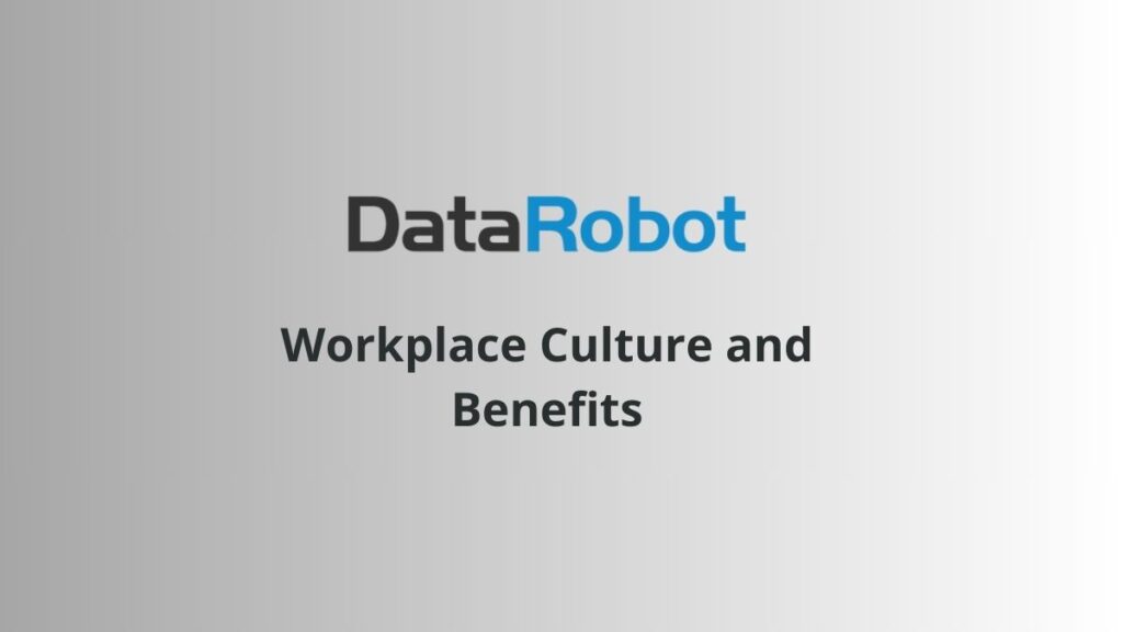 Workplace Culture and Benefits