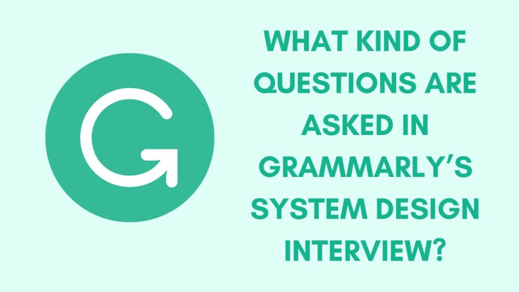 grammarly software engineer system design interview