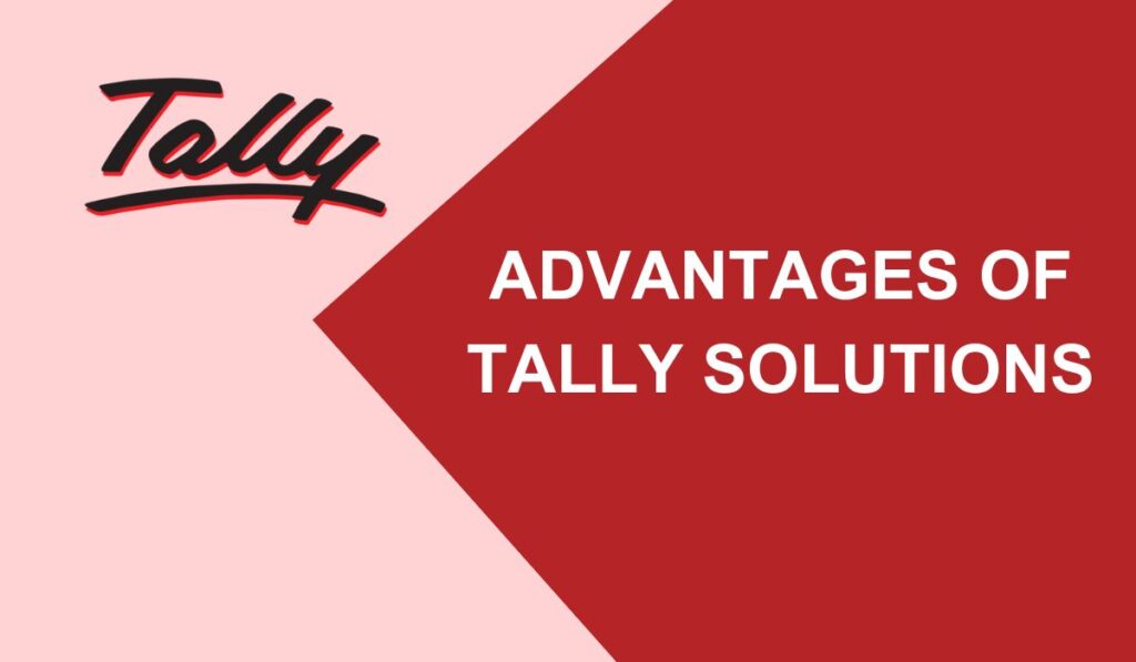 Advantages of Tally Solutions