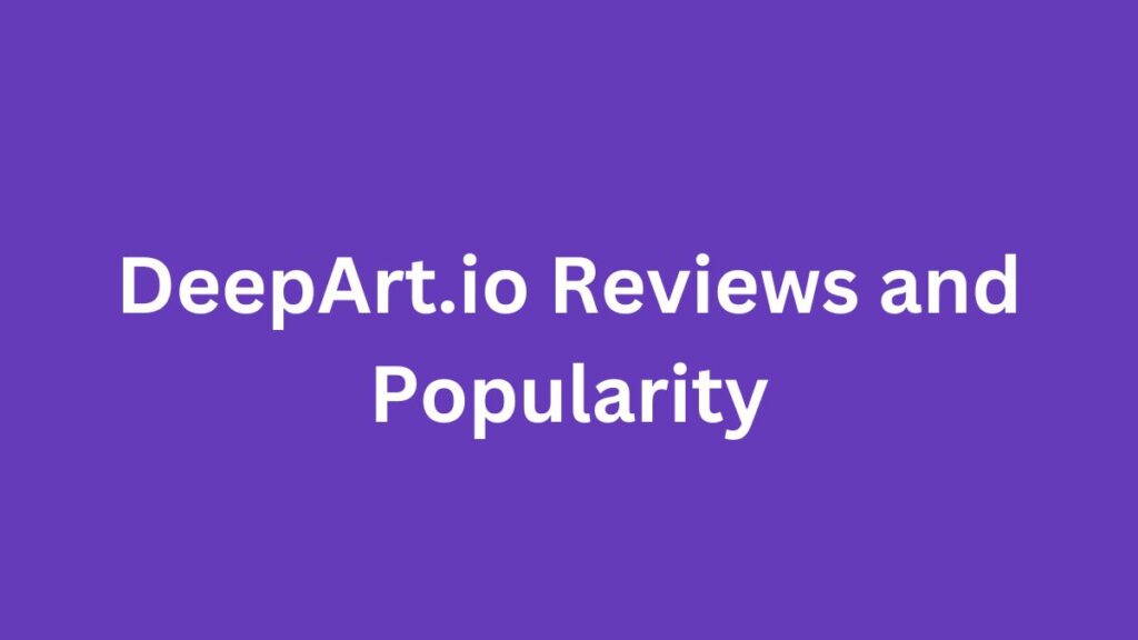 DeepArt.io Reviews and Popularity