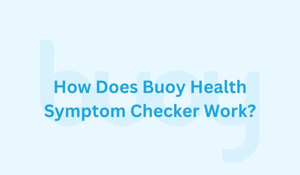How Does Buoy Health Symptom Checker Work?