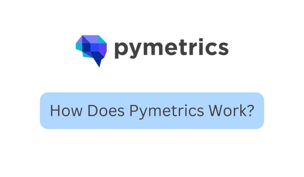 How Does Pymetrics Work?