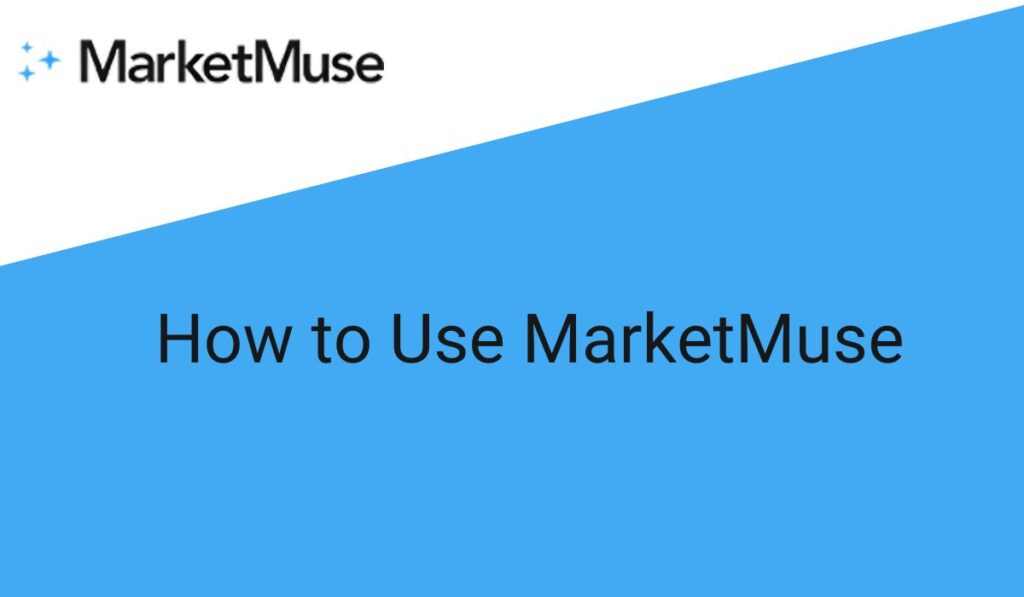 How to Use MarketMuse