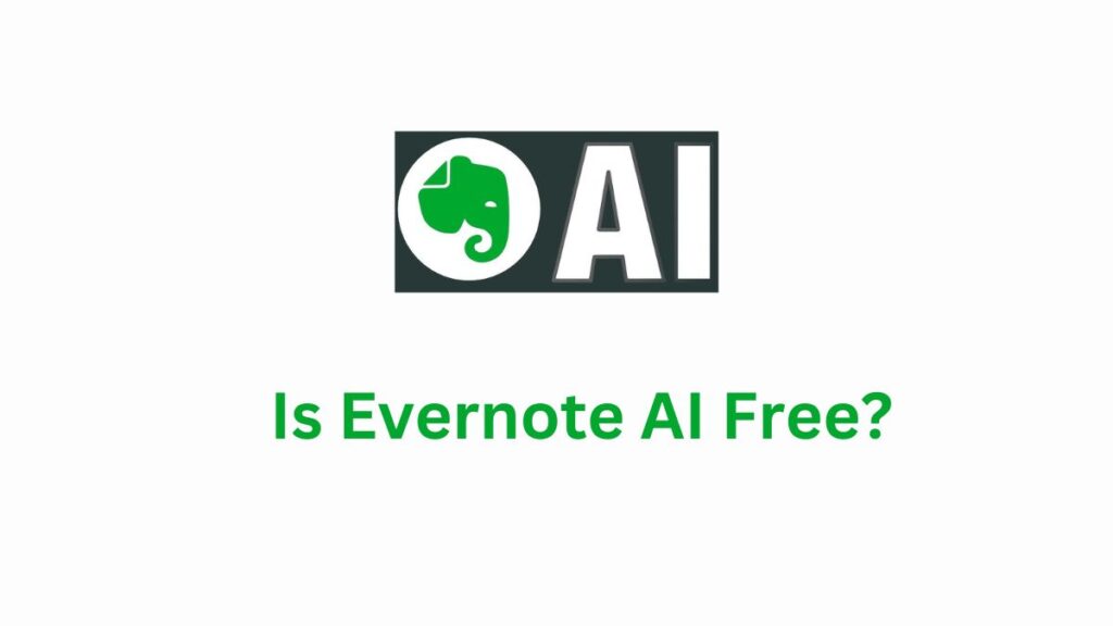 Is Evernote AI Free?