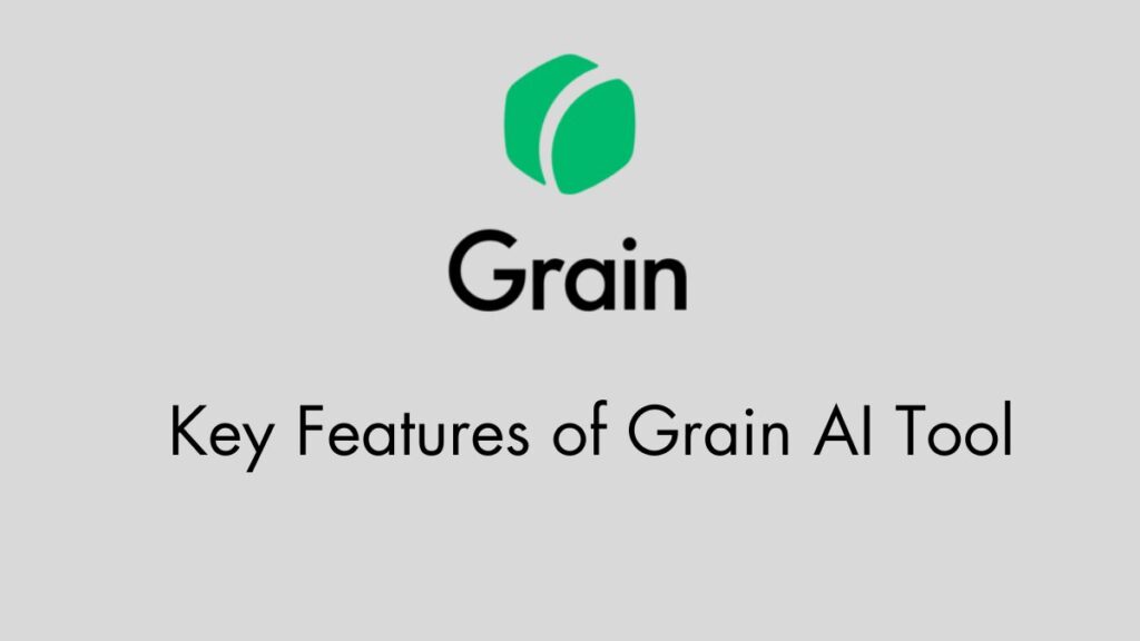 Key Features of Grain AI Tool