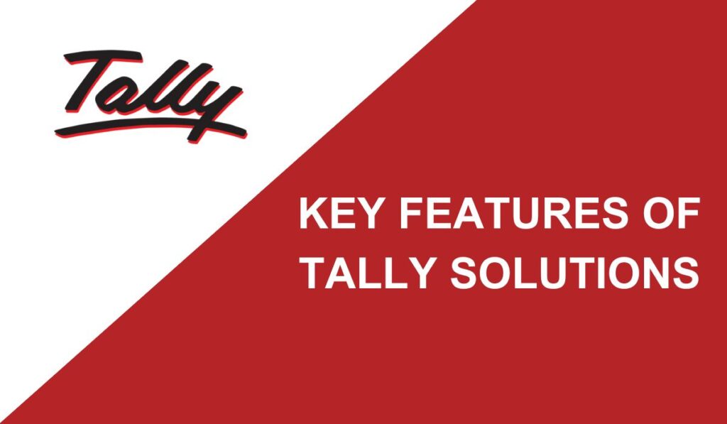 Key Features of Tally Solutions