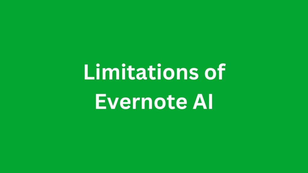 Limitations of Evernote AI