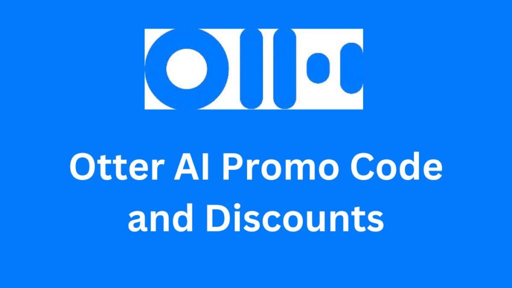 Otter AI Promo Code and Discounts