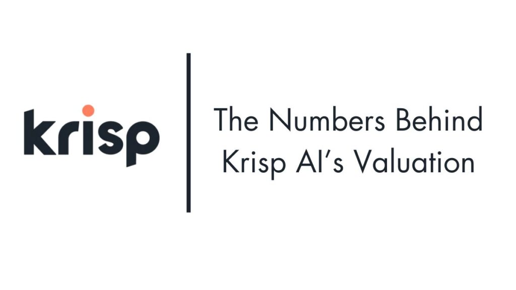 The Numbers Behind Krisp AI’s Valuation