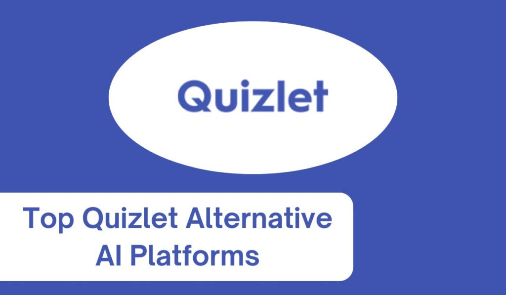 Top Quizlet Alternative AI Platforms