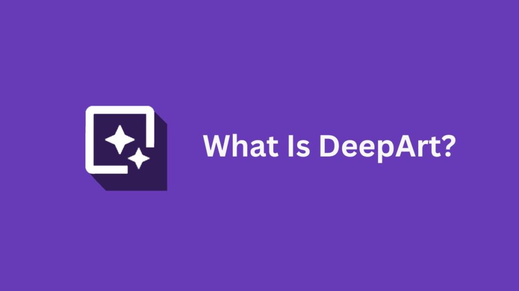 What Is DeepArt?