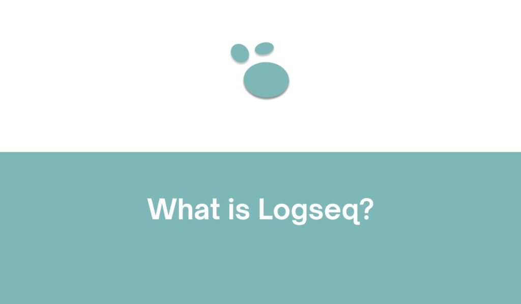 What is Logseq?