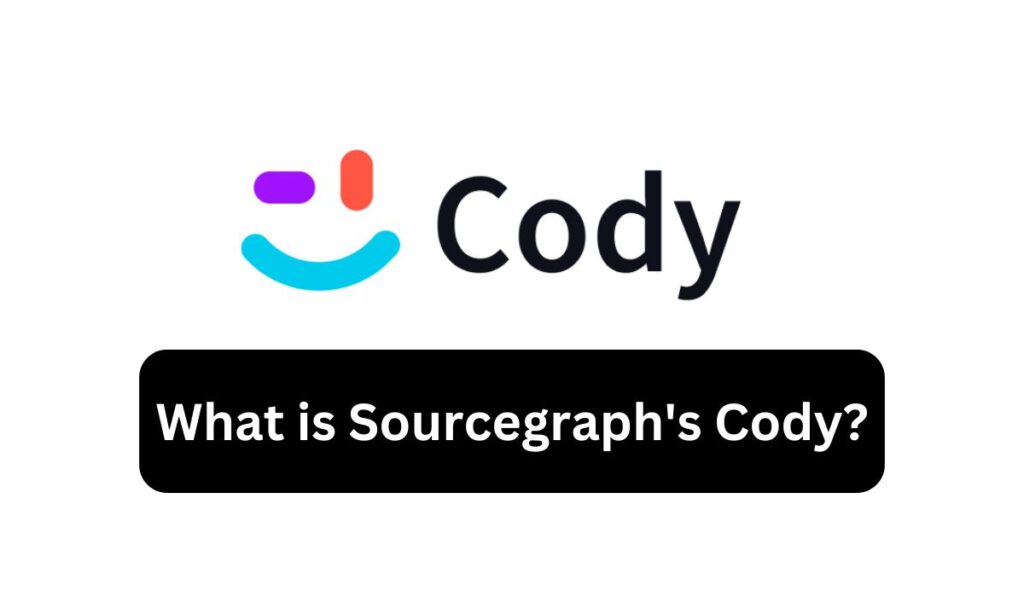 What is Sourcegraph's Cody?
