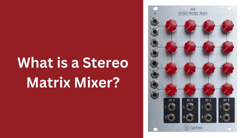 What is a Stereo Matrix Mixer?
