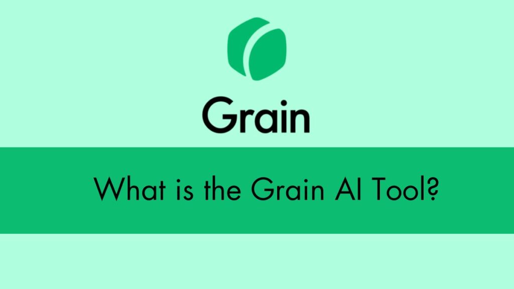 What is the Grain AI Tool?