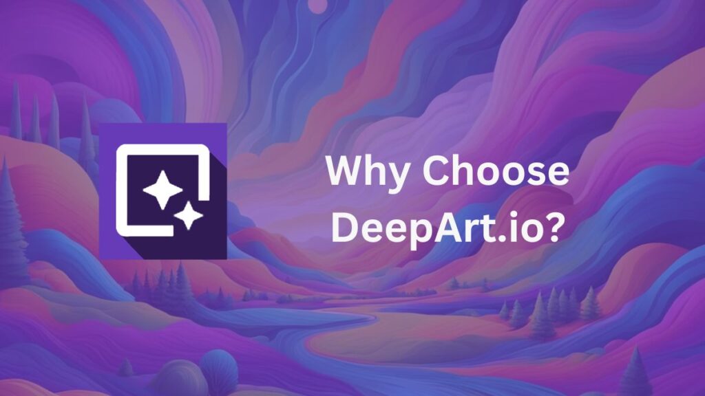 Why Choose DeepArt.io?