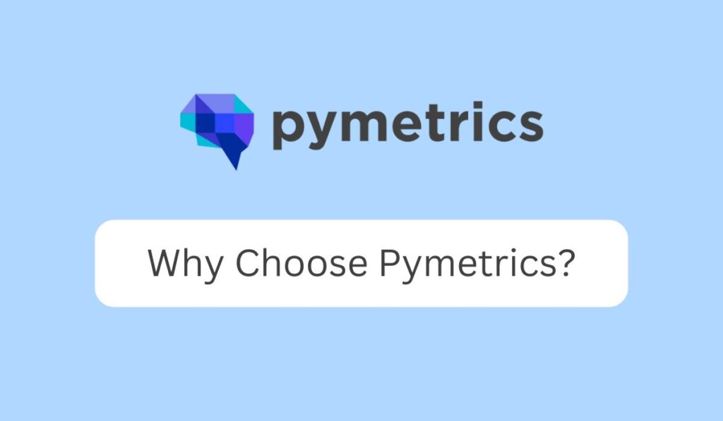 Why Choose Pymetrics?