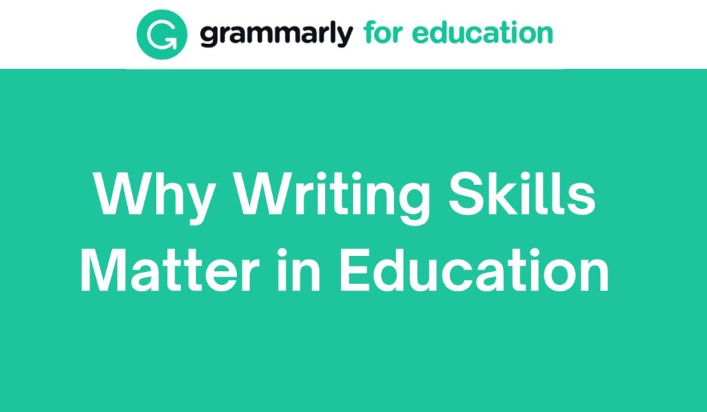 Why Writing Skills Matter in Education