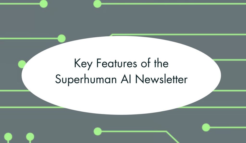Key Features of the Superhuman AI Newsletter