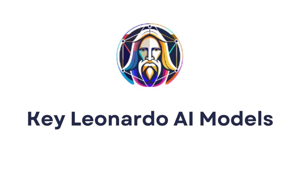 Key Leonardo AI Models