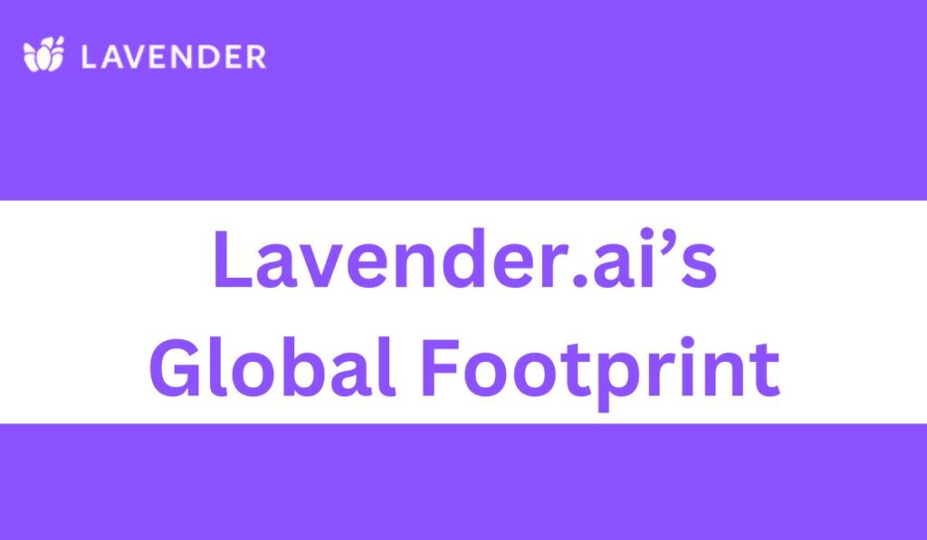 Lavender.ai’s Global Footprint