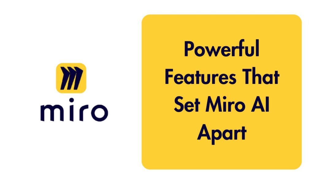 Powerful Features That Set Miro AI Apart