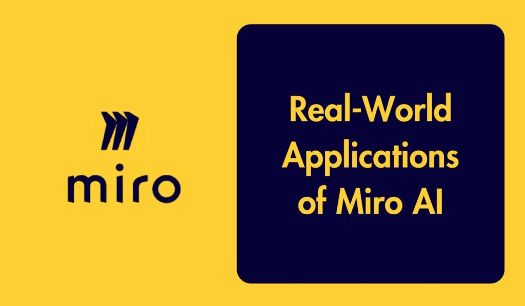 Real-World Applications of Miro AI