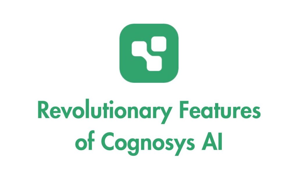 Revolutionary Features of Cognosys AI