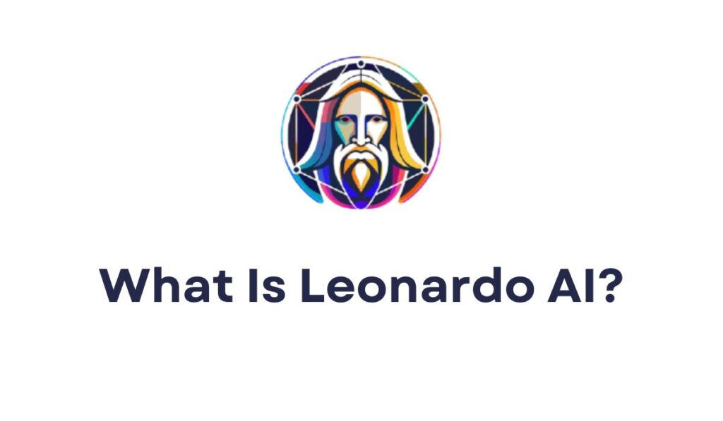 What Is Leonardo AI?