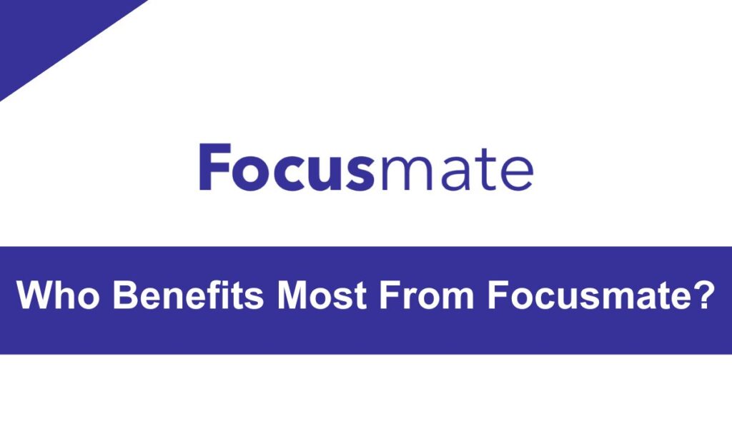 Who Benefits Most From Focusmate?