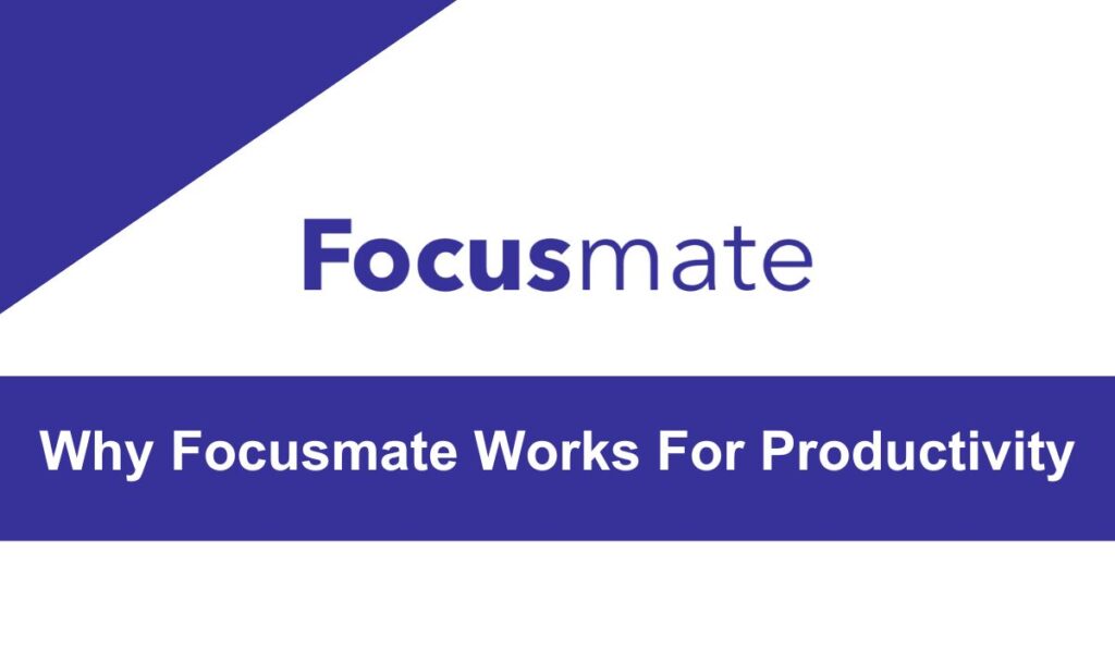 Why Focusmate Works For Productivity