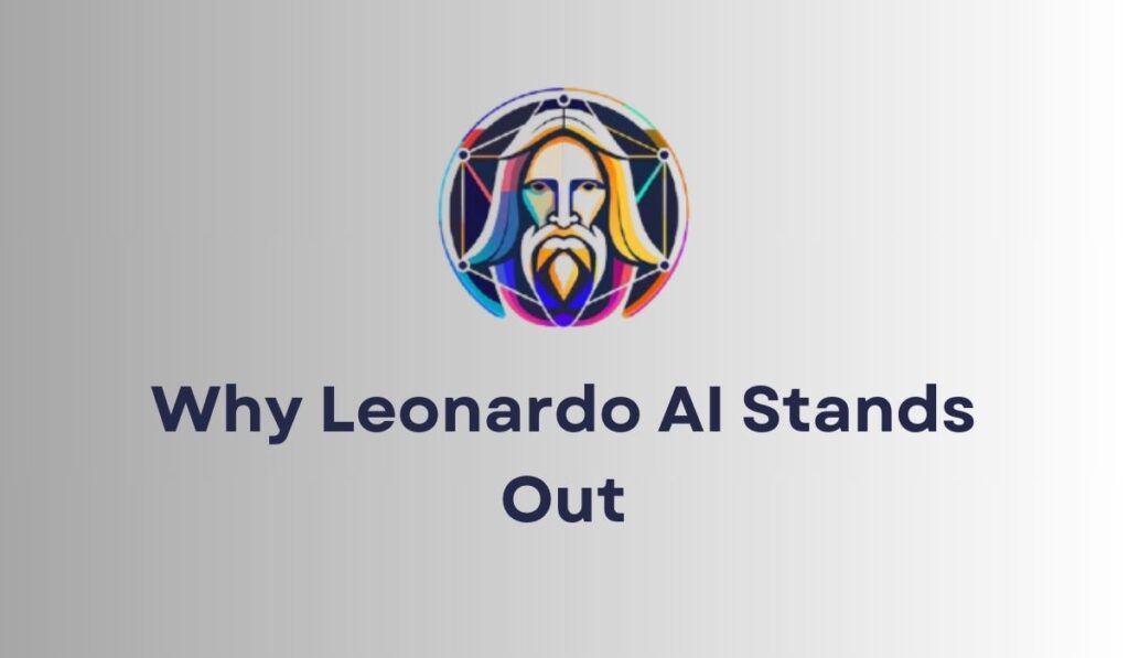 Why Leonardo AI Stands Out