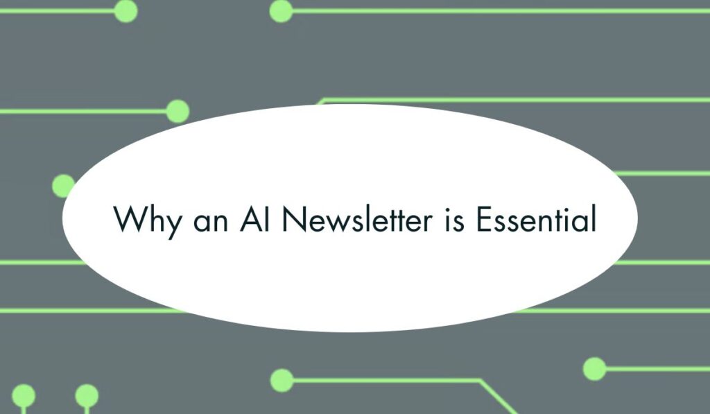 Why an AI Newsletter is Essential